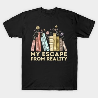 Book Lover Quote My Escape From Reality T-Shirt